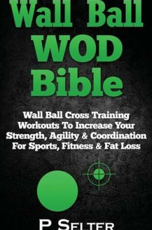 Cover of Wall Ball WOD Bible