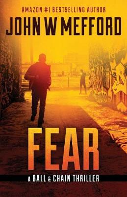 Fear by John W Mefford