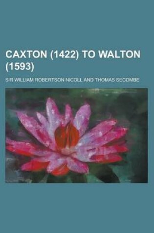 Cover of Caxton (1422) to Walton (1593)