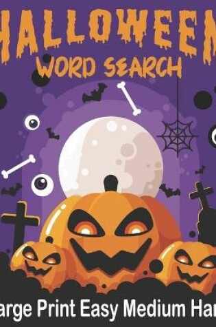 Cover of Halloween Word Search Large Print Easy Medium Hard