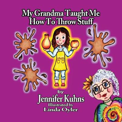 Book cover for My Grandma Taught Me How to Throw Stuff