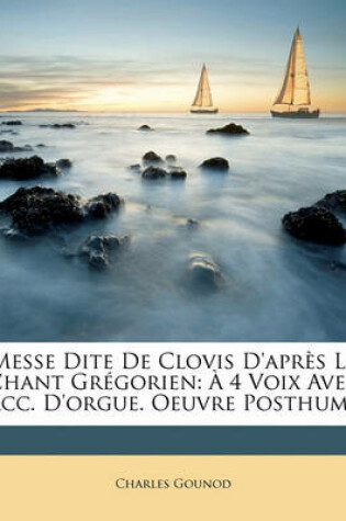 Cover of Messe Dite de Clovis D'Apres Le Chant Gregorien