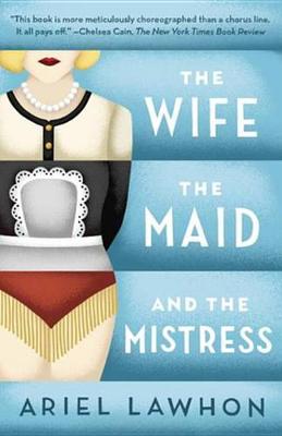 Book cover for The Wife, the Maid, and the Mistress