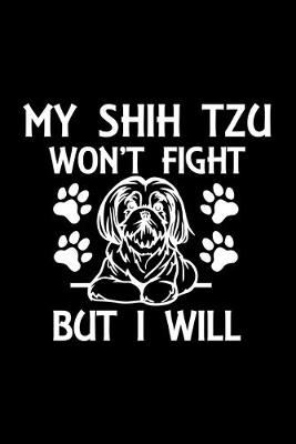 Book cover for My Shih Tzu Won't Fight But I Will
