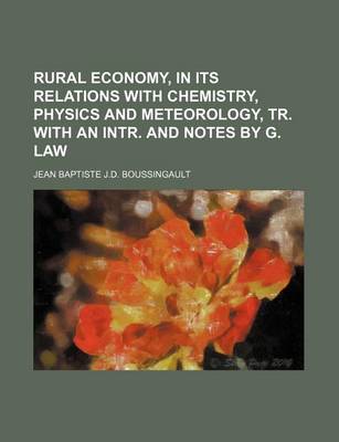 Book cover for Rural Economy, in Its Relations with Chemistry, Physics and Meteorology, Tr. with an Intr. and Notes by G. Law