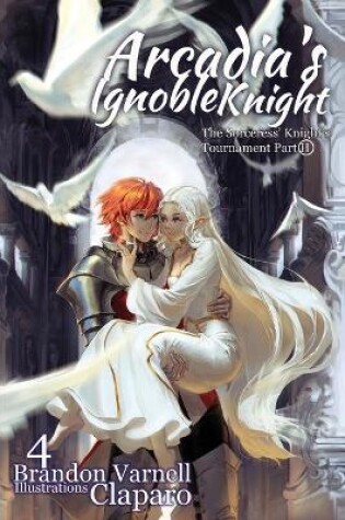 Cover of Arcadia's Ignoble Knight, Volume 4