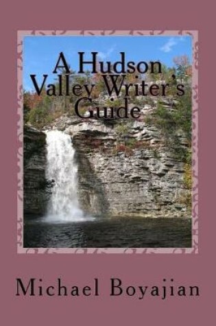 Cover of A Hudson Valley Writer's Guide