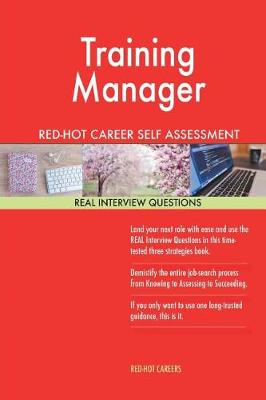 Book cover for Training Manager Red-Hot Career Self Assessment Guide; 1184 Real Interview Quest