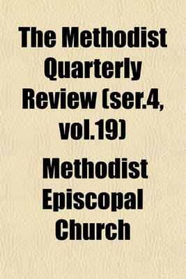 Book cover for The Methodist Quarterly Review (Ser.4, Vol.19)