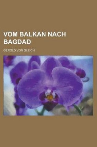 Cover of Vom Balkan Nach Bagdad