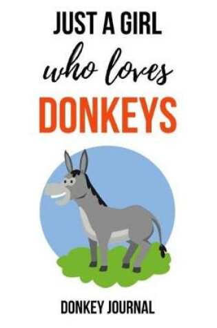 Cover of Just A Girl Who Loves Donkeys