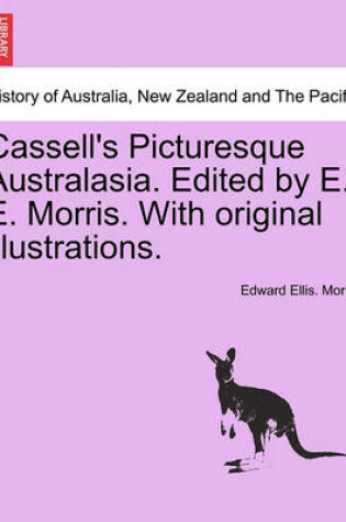 Cover of Cassell's Picturesque Australasia. Edited by E. E. Morris. with Original Illustrations.