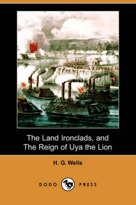 Book cover for The Land Ironclads, and the Reign of Uya the Lion (Dodo Press)