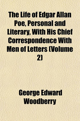 Book cover for The Life of Edgar Allan Poe, Personal and Literary, with His Chief Correspondence with Men of Letters (Volume 2)