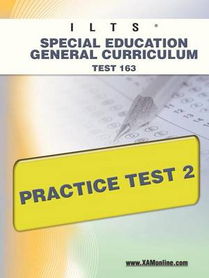 Book cover for Ilts Special Education General Curriculum Test 163 Practice Test 2