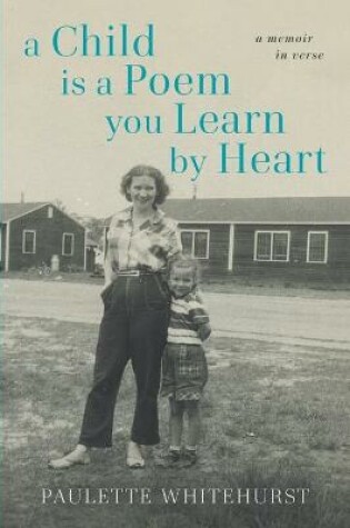 Cover of A Child Is a Poem You Learn By Heart