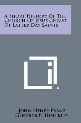 Cover of A Short History of the Church of Jesus Christ of Latter Day Saints