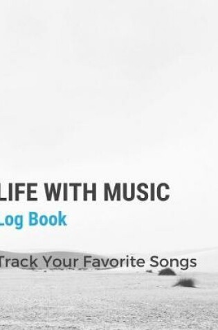 Cover of Life With Music Log Book