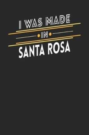 Cover of I Was Made In Santa Rosa