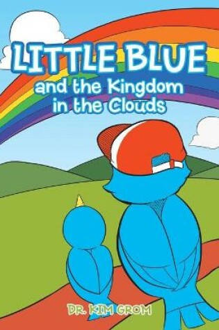 Cover of Little Blue and the Kingdom in the Clouds