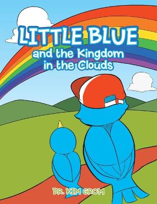 Cover of Little Blue and the Kingdom in the Clouds