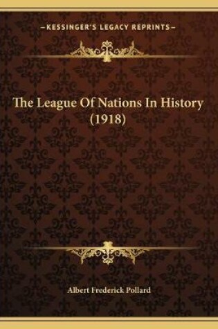 Cover of The League Of Nations In History (1918)
