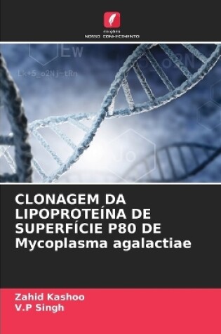 Cover of CLONAGEM DA LIPOPROTE�NA DE SUPERF�CIE P80 DE Mycoplasma agalactiae
