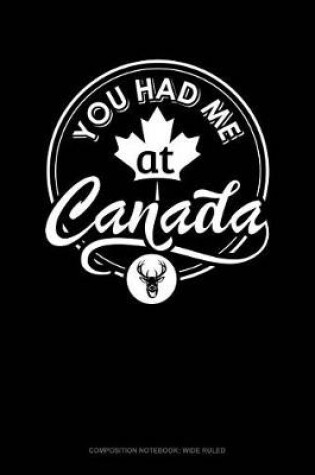 Cover of You Had Me at Canada