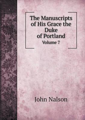 Book cover for The Manuscripts of His Grace the Duke of Portland Volume 7