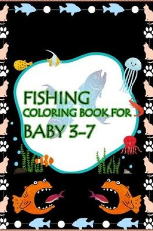 Cover of Fishing Coloring Book For Baby 3-7