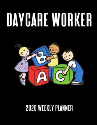 Book cover for Daycare Worker 2020 Weekly Planner