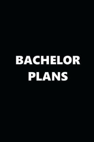 Cover of 2020 Daily Planner Bachelor Plans Black White 388 Pages