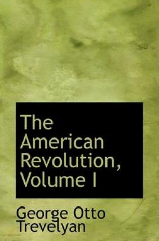 Cover of The American Revolution, Volume I