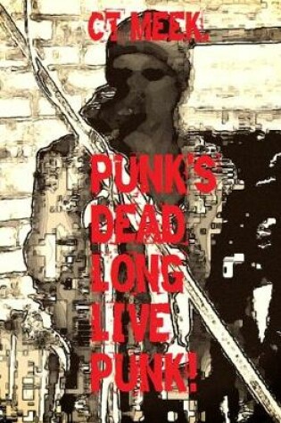 Cover of Punk's Dead, Long Live Punk!