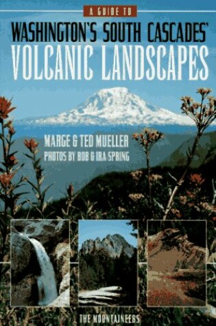 Cover of Guide to Washington's South Cascades Volcanic Landscapes