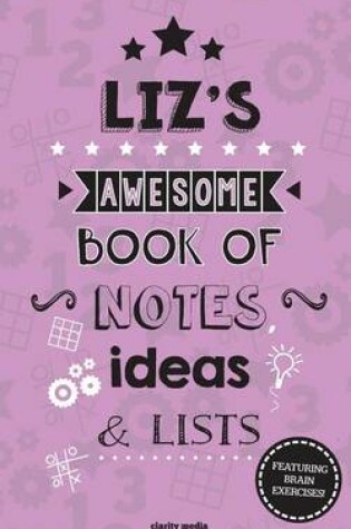Cover of Liz's Awesome Book Of Notes, Lists & Ideas