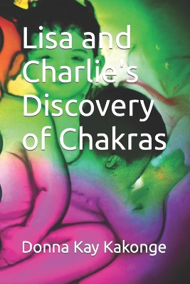 Book cover for Lisa and Charlie's Discovery of Chakras