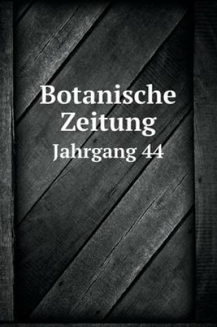 Cover of Botanische Zeitung Jahrgang 44