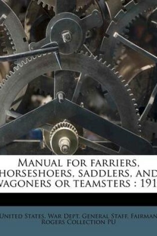 Cover of Manual for Farriers, Horseshoers, Saddlers, and Wagoners or Teamsters