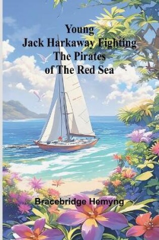 Cover of Young Jack Harkaway Fighting the Pirates of the Red Sea