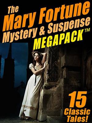 Book cover for The Mary Fortune Mystery & Suspense Megapack (R)