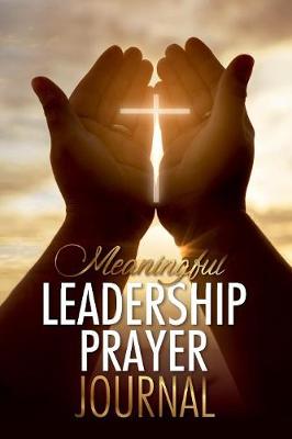 Book cover for Meaningful Leadership Pray Journal