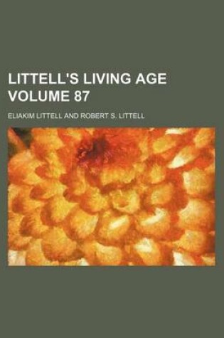 Cover of Littell's Living Age Volume 87