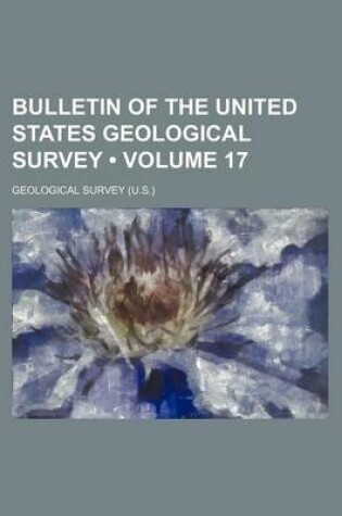 Cover of Bulletin of the United States Geological Survey (Volume 17 )