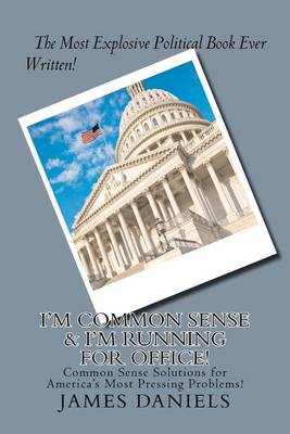 Book cover for I'm Common Sense & I'm Running for Office!