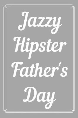 Book cover for Jazzy Hipster Father's day Notebook Journal For Dad