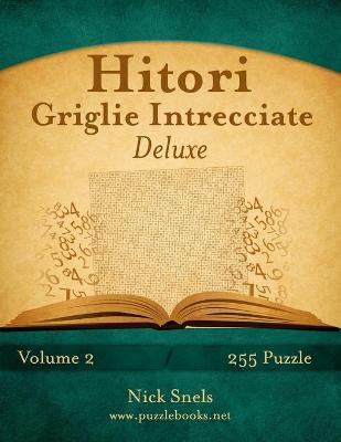 Book cover for Hitori Griglie Intrecciate Deluxe - Volume 2 - 255 Puzzle