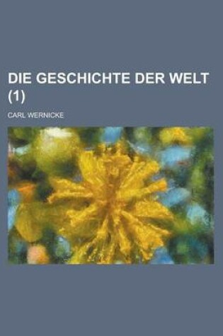 Cover of Die Geschichte Der Welt (1 )