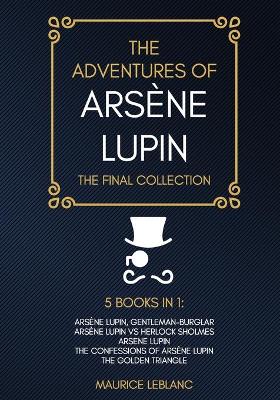 Book cover for The Adventures of Arsene Lupin - The Final Collection