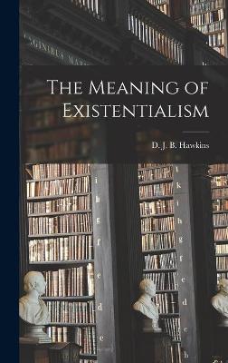 Book cover for The Meaning of Existentialism